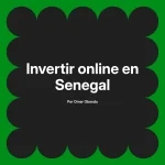 Invertir online en Senegal