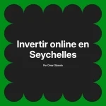 Invertir online en Seychelles