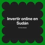 Invertir online en Sudán