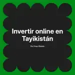 Invertir online en Tayikistán