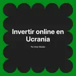 Invertir online en Ucrania