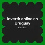 Invertir online en Uruguay