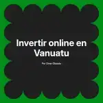 Invertir online en Vanuatu