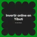 Invertir online en Yibuti
