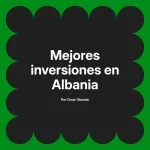 Mejores inversiones en Albania