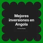 Mejores inversiones en Angola