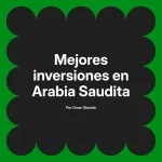 Mejores inversiones en Arabia Saudita