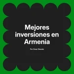 Mejores inversiones en Armenia