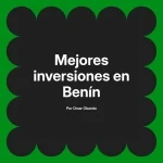 Mejores inversiones en Benín