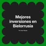 Mejores inversiones en Bielorrusia