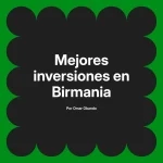 Mejores inversiones en Birmania
