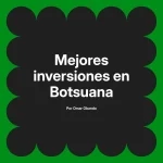 Mejores inversiones en Botsuana