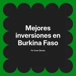 Mejores inversiones en Burkina Faso