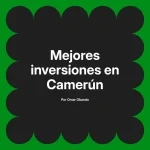 Mejores inversiones en Camerún