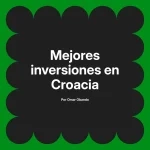 Mejores inversiones en Croacia