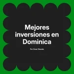 Mejores inversiones en Dominica