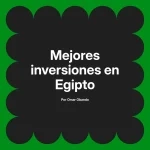 Mejores inversiones en Egipto