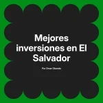 Mejores inversiones en El Salvador