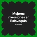 Mejores inversiones en Eslovaquia