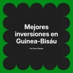 Mejores inversiones en Guinea-Bisáu