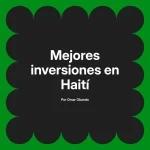 Mejores inversiones en Haití