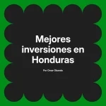 Mejores inversiones en Honduras