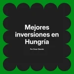 Mejores inversiones en Hungría