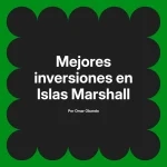 Mejores inversiones en Islas Marshall