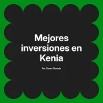 Mejores inversiones en Kenia