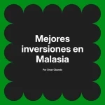 Mejores inversiones en Malasia