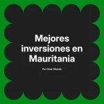 Mejores inversiones en Mauritania