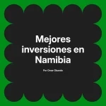 Mejores inversiones en Namibia