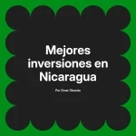Mejores inversiones en Nicaragua