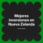Mejores inversiones en Nueva Zelanda