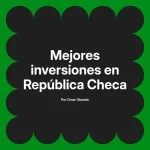Mejores inversiones en República Checa
