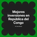Mejores inversiones en República del Congo