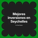 Mejores inversiones en Seychelles