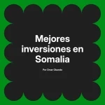 Mejores inversiones en Somalia