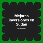 Mejores inversiones en Sudán