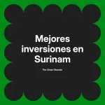 Mejores inversiones en Surinam