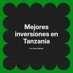 Mejores inversiones en Tanzania