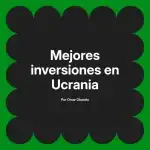 Mejores inversiones en Ucrania