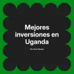 Mejores inversiones en Uganda