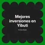 Mejores inversiones en Yibuti