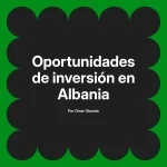 Oportunidades de inversión en Albania