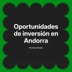 Oportunidades de inversión en Andorra