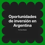 Oportunidades de inversión en Argentina