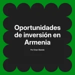 Oportunidades de inversión en Armenia