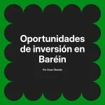 Oportunidades de inversión en Baréin