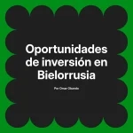 Oportunidades de inversión en Bielorrusia